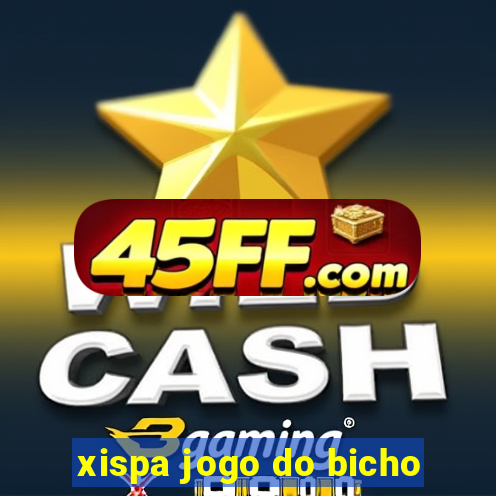 xispa jogo do bicho